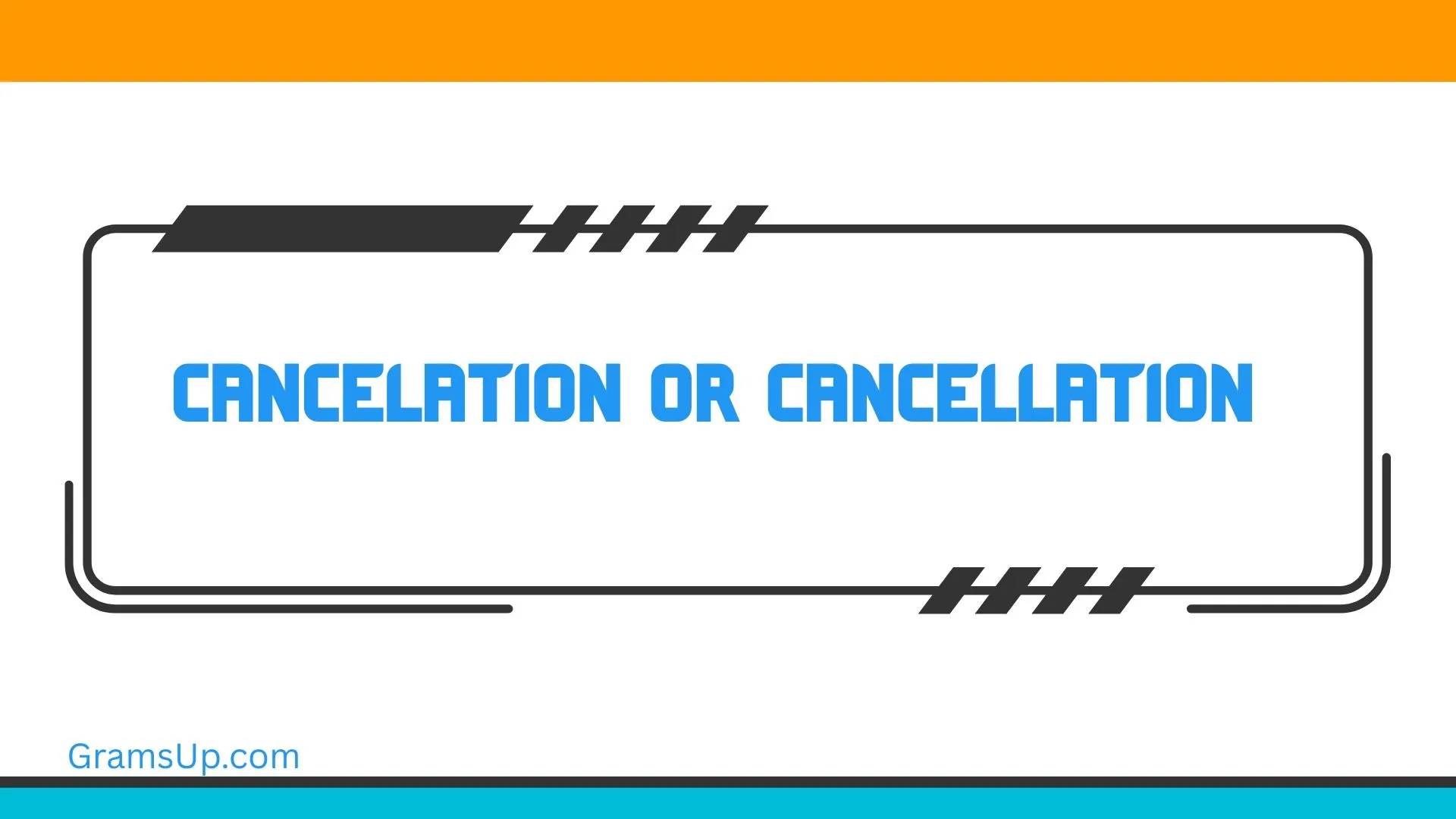 Cancelation or Cancellation