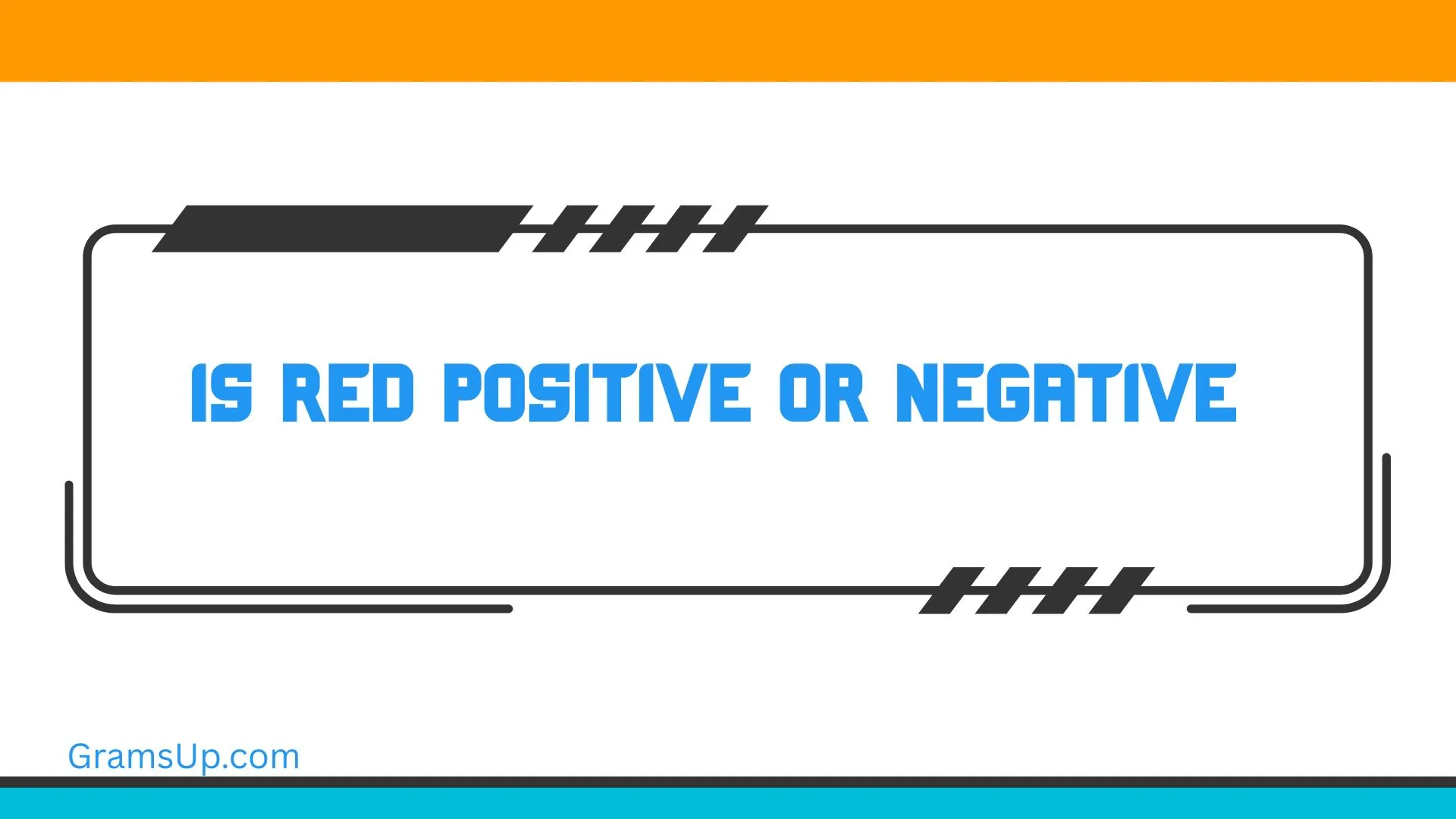 Is Red Positive or Negative