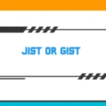 Jist or Gist