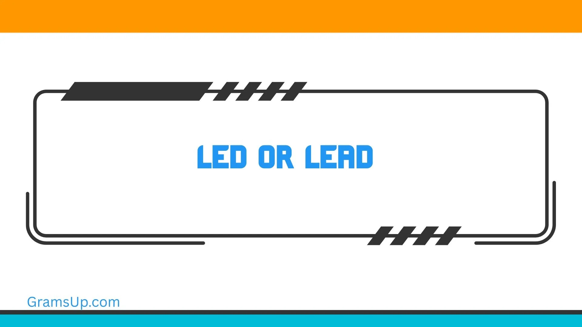 Led or Lead