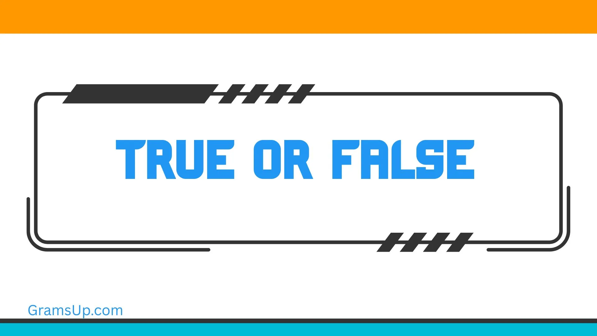 True or False