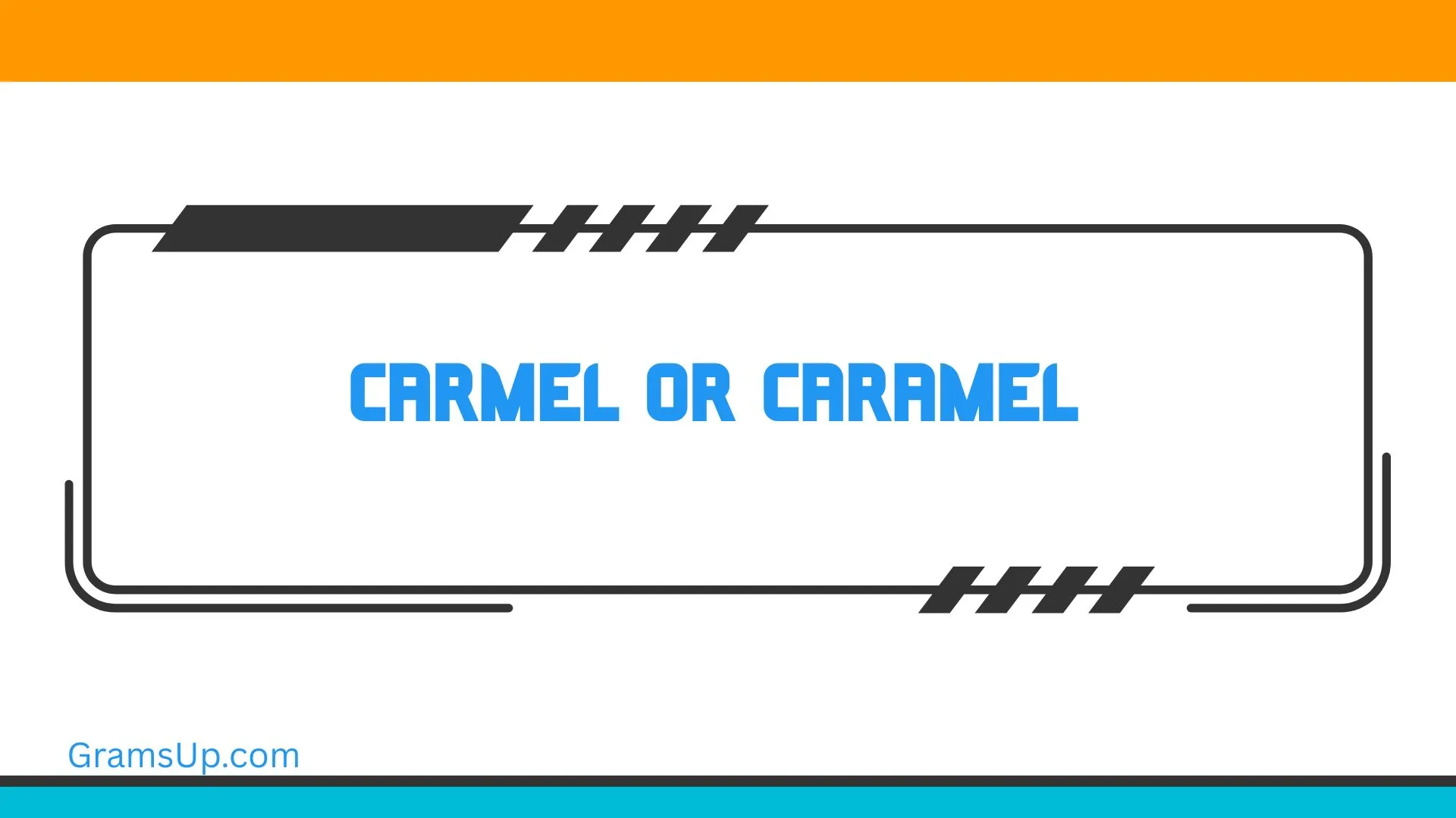 Carmel or Caramel