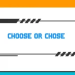 Choose or Chose