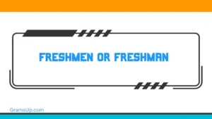 Freshmen or Freshman