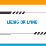 Lieing or Lying