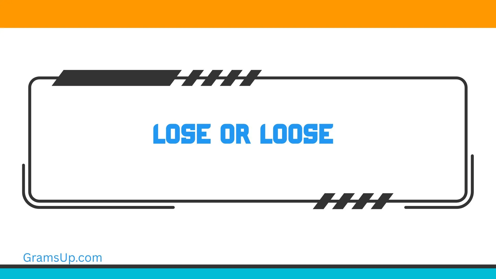 Lose or Loose